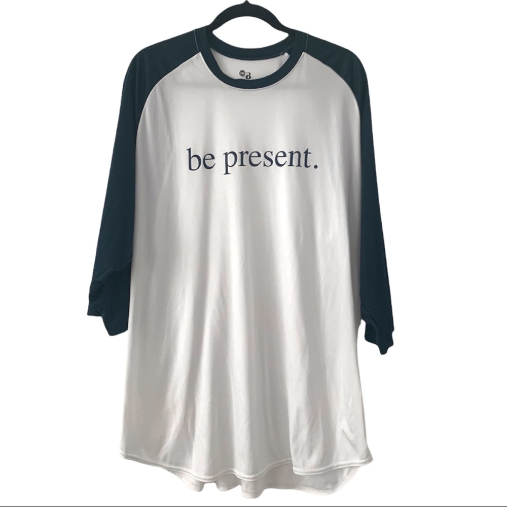 Be Present | Quarter Length Sleeve Shirt